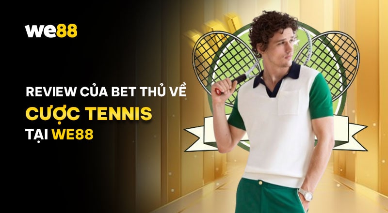 Cách tham gia cá cược tennis tại thể thao we88