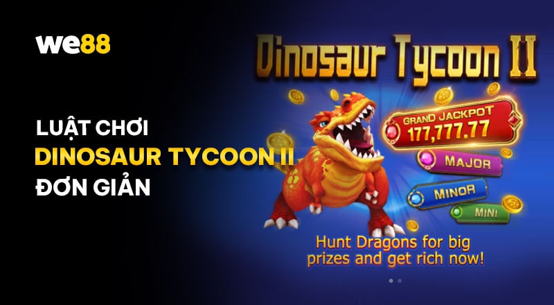 Tìm hiểu luật chơi game Game Dinosaur Tycoon II