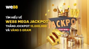 Khám phá cách tham gia chương trình ưu đãi Mega Jackpot thắng Jockpot 15,000,000 VND & Những thỏi vàng 5 gram