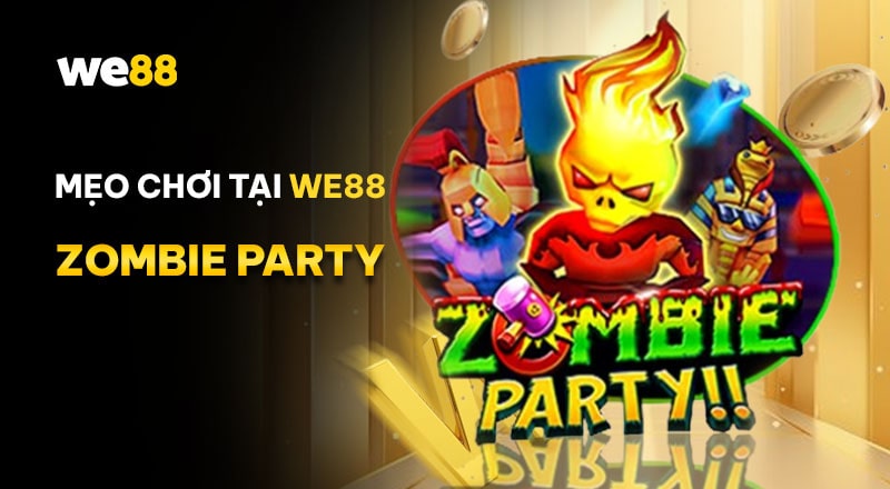 Một số mẹo chơi game Zombie Party