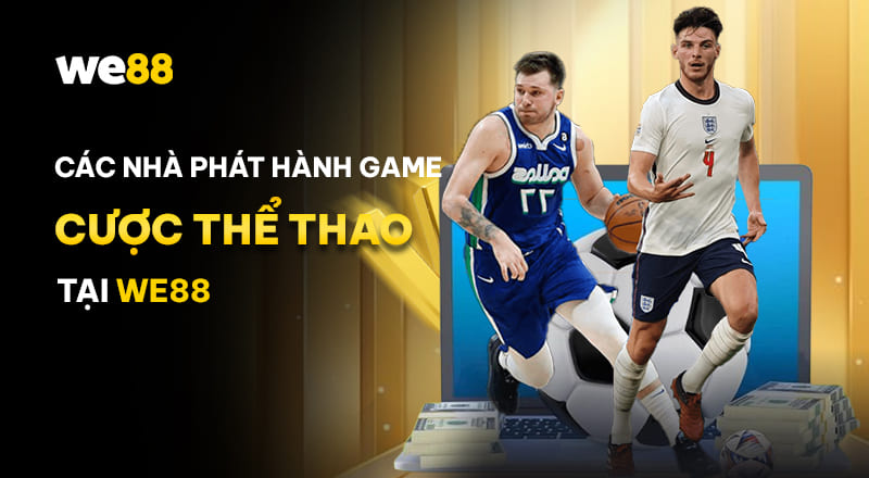 Các nhà phát hành game cược thể thao tại WE88