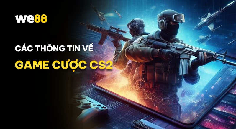 Tìm hiểu về game cược CS2