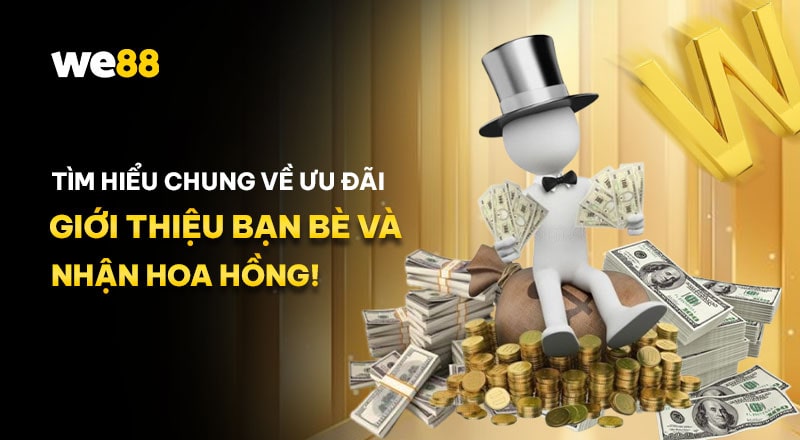 Thông tin giới thiệu bạn bè và nhận hoa hồng!