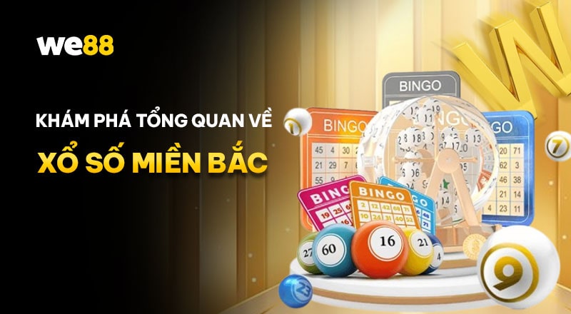 Cách chơi xổ số miền bắc thắng lớn tại WE88